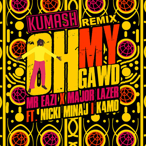 ภาพปกอัลบั้มเพลง Mr Eazi & Major Lazer Feat. Nicki Minaj And K4MO - Oh My Gawd (KUMASH Remix)Radio Edit FREE DOWNLOAD