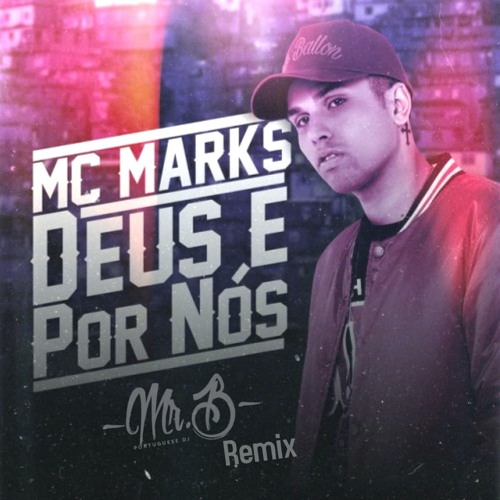 ภาพปกอัลบั้มเพลง Mc Marks - Deus É Por Nós (Mr B Remix)DOWNLOAD FREE E VERSÃO COMPLETA EM BOTÃO COMPRAR