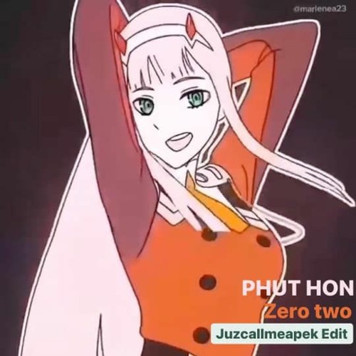 ภาพปกอัลบั้มเพลง Phut Hon - Zero Two Dance (juzcallmeapek Edit) FREE DOWNLOAD