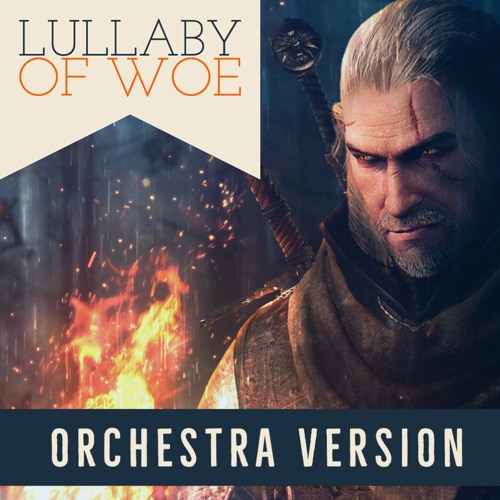 ภาพปกอัลบั้มเพลง Lullaby of Woe (Witcher 3 A Night to Remember Song) Orchestral cover