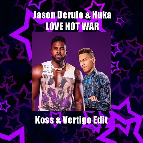 ภาพปกอัลบั้มเพลง Jason Derulo & Nuka - Love Not War (Koss & Vertigo Edit) BUY FULL EDIT&MORE