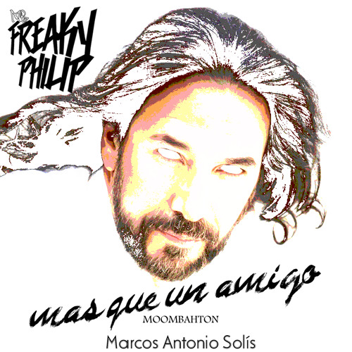 ภาพปกอัลบั้มเพลง Freaky Philip Vs Marcos Antonio Solís - Mas que un amigo (Moombahton mix)