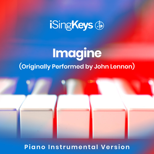 Imagine (Lower Female Key - Originally Performed by John Lennon) (Piano Instrumental Version)