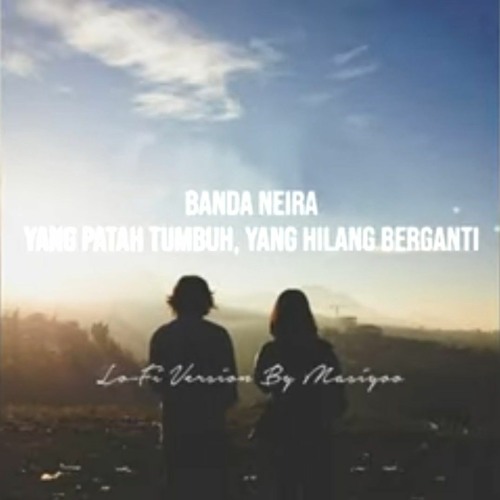 ภาพปกอัลบั้มเพลง Banda Neira - Yang Patah Tumbuh Yang Hilang Berganti (Lo-FI Version By Masiyoo)