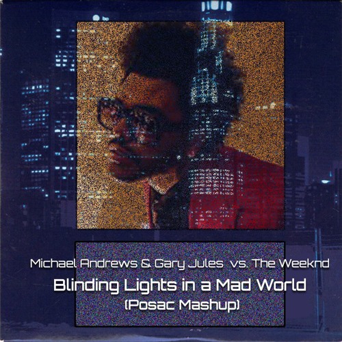 ภาพปกอัลบั้มเพลง Michael Andrews & Gary Jules Vs.The Weeknd - Blinding Lights In A Mad World (Joaquín Posac Mashup)