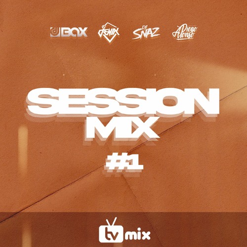 ภาพปกอัลบั้มเพลง Session Mix 1 (TVMIX) - DJ Bax x DJ Denix x DJ Snaz x DJ Diego Alonso