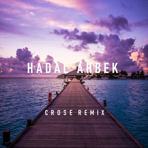 ภาพปกอัลบั้มเพลง Hadal Ahbek (Crose Remix)