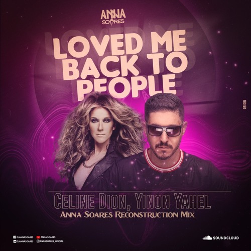 ภาพปกอัลบั้มเพลง Celine Dion Yinon Yahel - Loved Me Back To People (Anna Soares Reconstruction Mix)