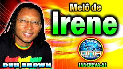 ภาพปกอัลบั้มเพลง MELÔ DE IRENE - DUB BROWN - OH PEDRA ( REGGAE NO DNA ) 160K)