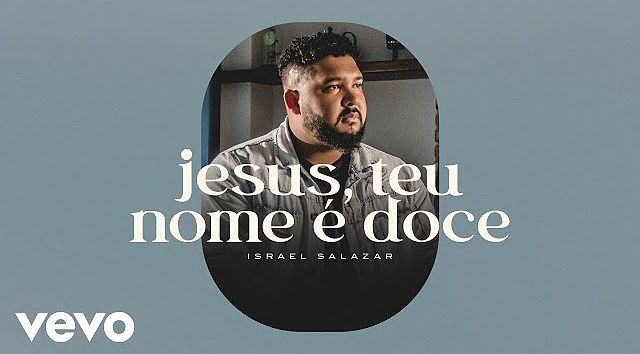 ภาพปกอัลบั้มเพลง Israel Salazar - Jesus Teu Nome É Doce(MP3 320K)