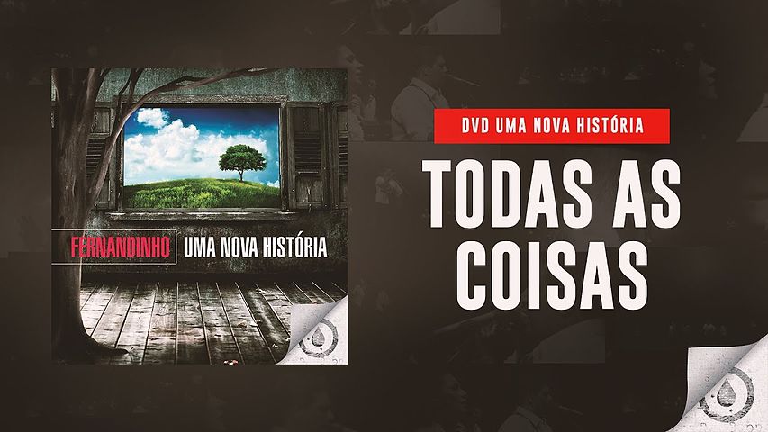 ภาพปกอัลบั้มเพลง Fernandinho - Todas as Coisas (DVD Uma Nova Histór