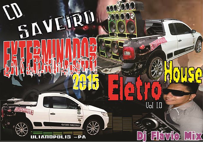 ภาพปกอัลบั้มเพลง 02 Cd Eletro House Saveiro Exterminador Vol.03(DJ Flávio Mix) Studio Mix