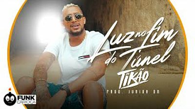 ภาพปกอัลบั้มเพลง MC Tikão - Luz no Fim do Túnel (Prod. JR ON) Video 70K) (0)