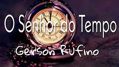 ภาพปกอัลบั้มเพลง O Senhor do Tempo - Gerson Rufino Letra Legenda (MP3 128K)