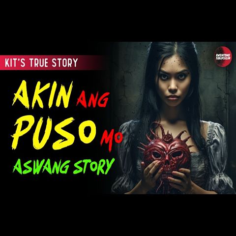 ภาพปกอัลบั้มเพลง akin-ang-puso-mo-horror-story-kit-s-story-true-horror-story-tagalog-horror-stories-(mp3convert)